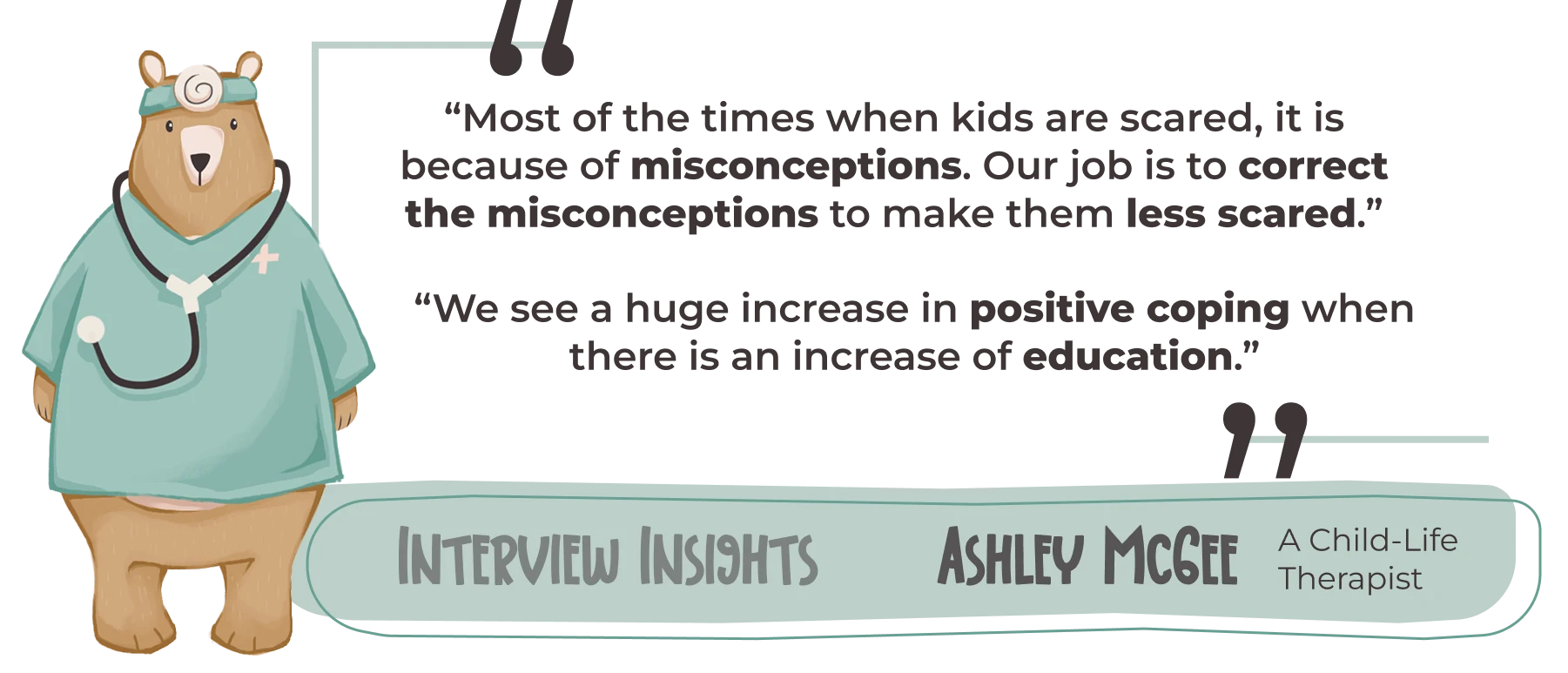 Interview insights from Ashley McGee, a Child-Life Therapist